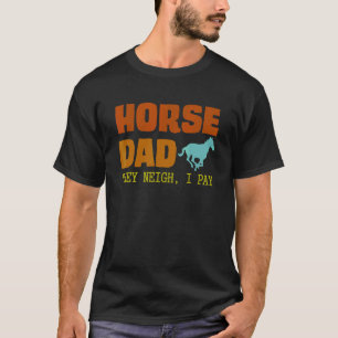 Camiseta Engraçado Cavalo Design Pai Cavalo Que Perto