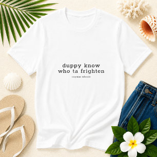 Camiseta Engraçado Cayman Dialect 'Duppy Sabe Quem' Persona