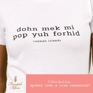 Camiseta Engraçado Cayman Dialect 'Pop Yuh Forhid' Personal