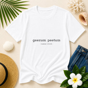 Camiseta Engraçado Caymanian Dialect Geezum Peetum Personal