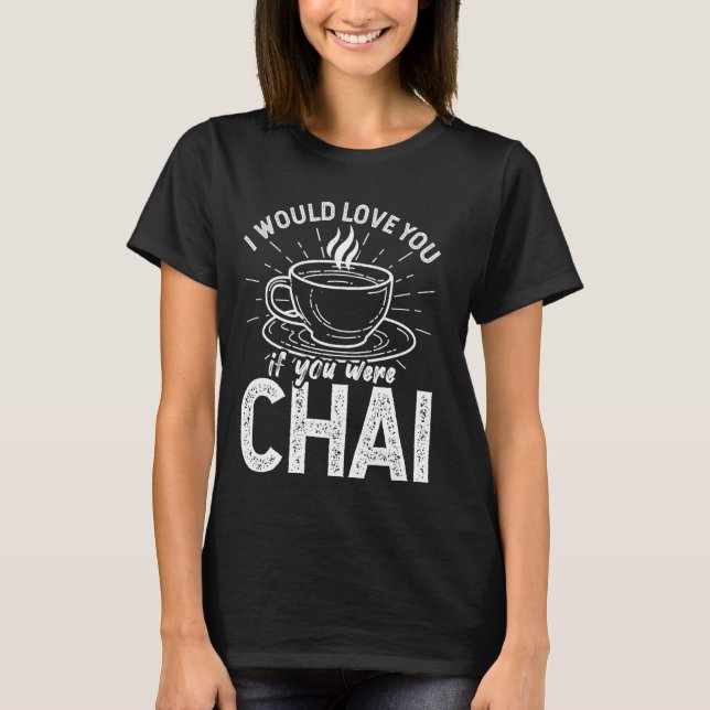Camiseta Engraçado Chai Tea - Cultura Chai - Chai Tea Lover (Frente)