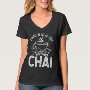 Camiseta Engraçado Chai Tea - Cultura Chai - Chai Tea Lover