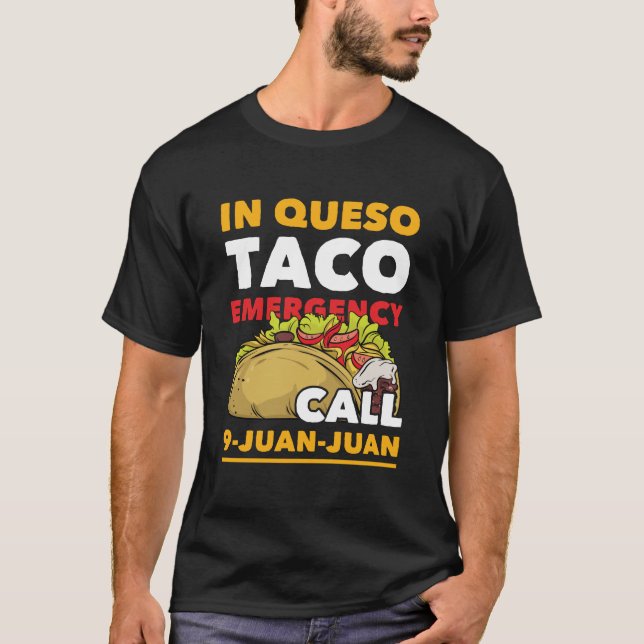 Camiseta Engraçado Chamada De Emergência Queso Taco 9 Juan (Frente)