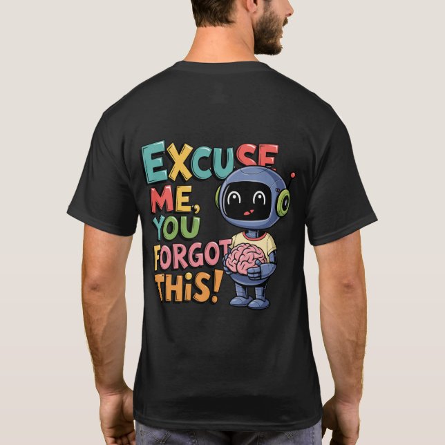 Camiseta 🤖 Engraçado Chatbot Ai Humor Humor Você Esqueceu  (Verso)