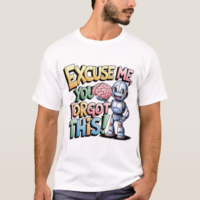 Camiseta 🤖 Engraçado Chatbot Ai Humor Humor Você Esqueceu  (Frente)