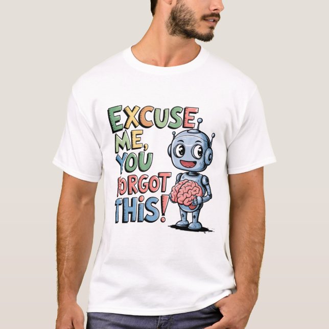 Camiseta 🤖 Engraçado Chatbot Ai Humor Humor Você Esqueceu  (Frente)