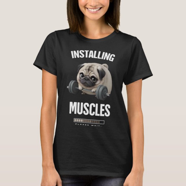 Camiseta Engraçado Chubby Pug tentando levantar a instalaçã (Frente)