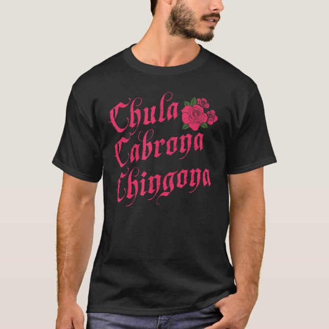Camiseta Engraçado Chula Cabrona Chingona Mexicano (Frente)