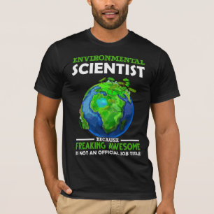 Camiseta Engraçado Cientista Ambiental da Terra Humor