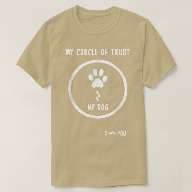 Camiseta Engraçado Círculo De Confiança No Meu Cão  (Frente do Design)