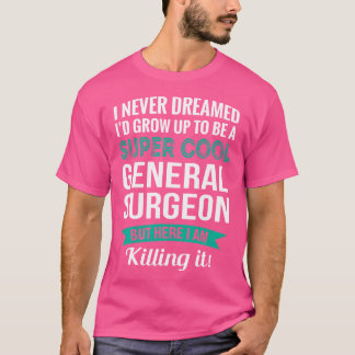 Camiseta Engraçado Cirurgião Geral Tshirt Dar Apreciação