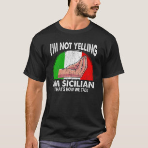 Camiseta Engraçado citação da Sicília por Yelling Sicil