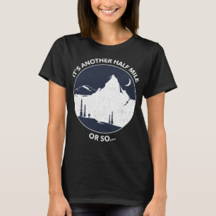 Camiseta Engraçado Citação de Caminho É Mais Meia Milha ou