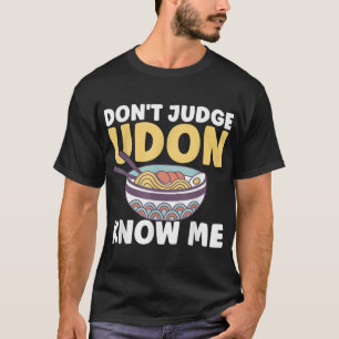 Camiseta Engraçado citação de Comida japonesa Não julgue Ud