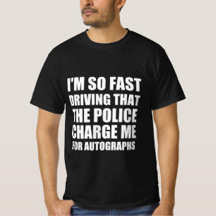 Camiseta Engraçado citação de condução rápida