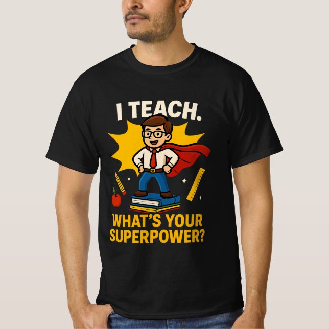 Camiseta Engraçado Citação de Professores - Qual é o seu su (Frente)