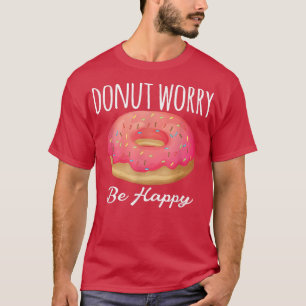 Camiseta Engraçado Citação de Rosquinha Preocupada Seja Fel