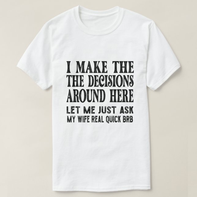 Camiseta Engraçado Citação Do Marido - Deixe-Me Perguntar À (Frente do Design)