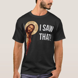 Camiseta Engraçado Citar Jesus Meme Eu Vi Aquele Cristão