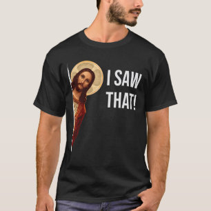Camiseta Engraçado Citar Jesus Meme Eu Vi Aquele T-Shir Cri
