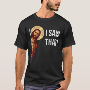 Camiseta Engraçado Citar Jesus Memes Que Vi Aquele Cristã