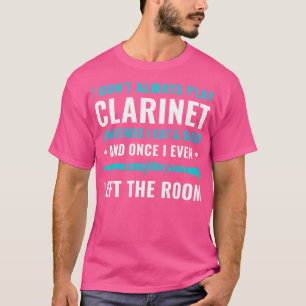 Camiseta Engraçado Clarinet Clarinetista Sempre Joga Clarin