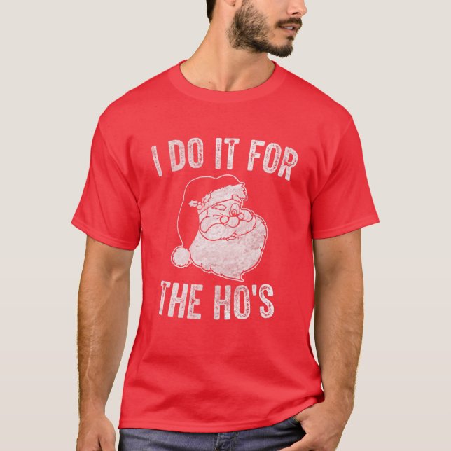 Camiseta Engraçado Cláusula de Papai Noel Eu Faço isso pelo (Frente)