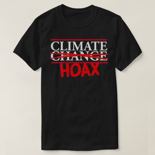 Camiseta Engraçado Clima Extremo Mudança Climática Hoax (Frente do Design)