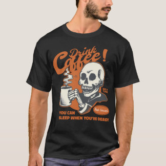 Camiseta Engraçado Coffee Beba Que Você Pode Dormir Quando 