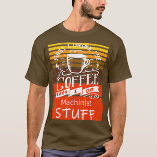 Camiseta Engraçado Coffee Graphic Dcor Para Machinista