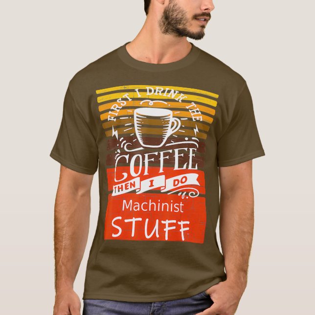 Camiseta Engraçado Coffee Graphic Dcor Para Machinista (Frente)