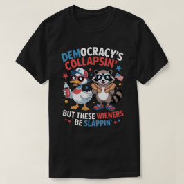 Camiseta Engraçado colapso da democracia Wiener Slappin do 