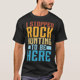 Camiseta Engraçado Colecionando Rochas Eu Parei De Caçá-Roc