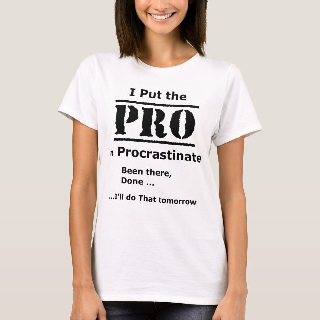 Camiseta Engraçado - Coloquei o Pro em Procrastinato (Frente)