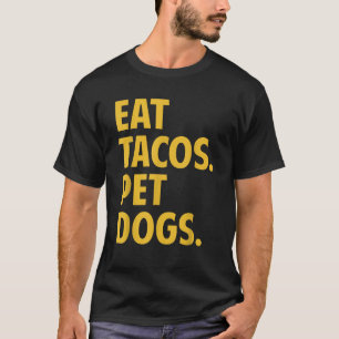 Camiseta Engraçado Coma Tacos Pet Cães Adoram Engraçado