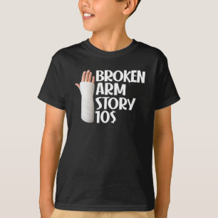 Camiseta Engraçado Começar A Estória Do Braço Quebrado