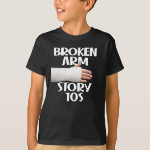 Camiseta Engraçado Começar A Estória Do Braço Quebrado
