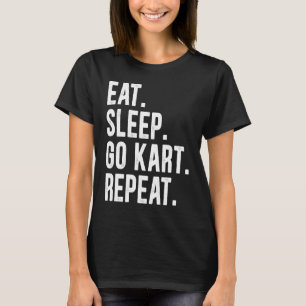 Camiseta Engraçado Comer Dormindo Vá Kart Repete Go Kart Ra