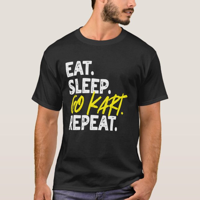 Camiseta Engraçado Comer Dormindo Vá Kart Repete Go Kart Ra (Frente)