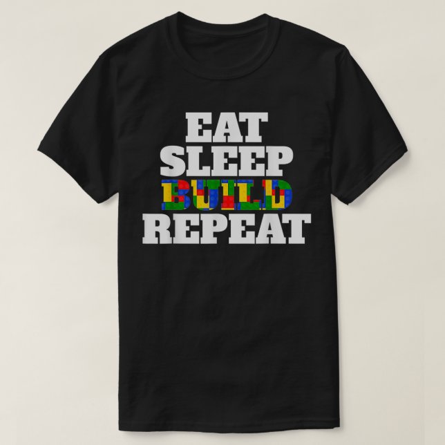 Camiseta Engraçado Comer Dormir Construir Repetições Blocos (Frente do Design)
