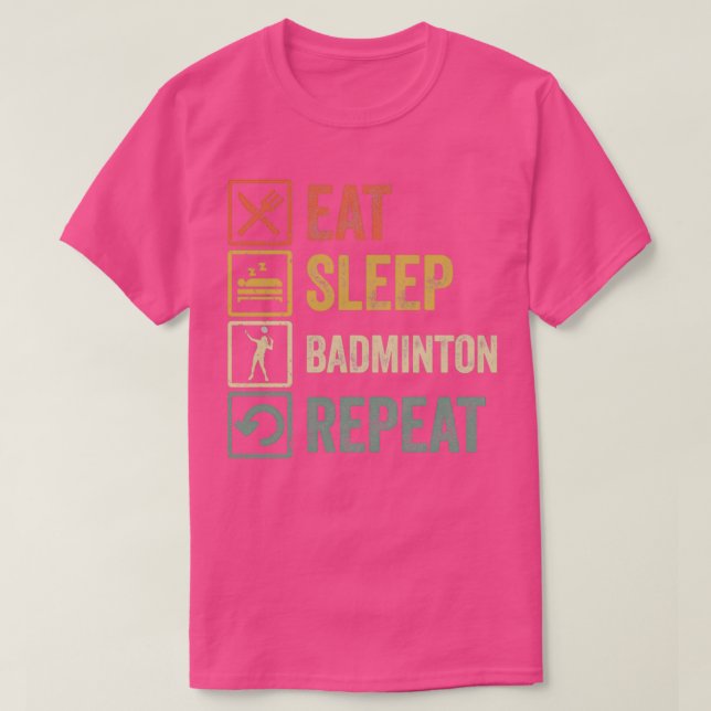 Camiseta Engraçado comer durante o sono badminton repetir r (Frente do Design)