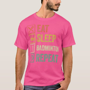 Camiseta Engraçado comer durante o sono badminton repetir r