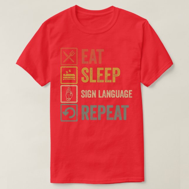 Camiseta Engraçado comer sinais de sono linguagem repetir r (Frente do Design)