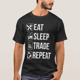 Camiseta Engraçado Comer Sleep Trade Repetir Comerciantes