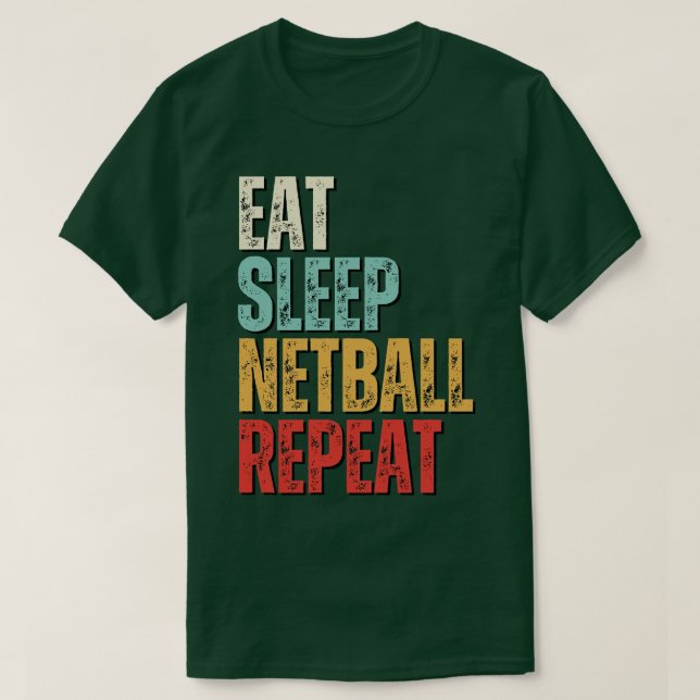 Camiseta Engraçado comer sono netball repetir retro present (Frente do Design)