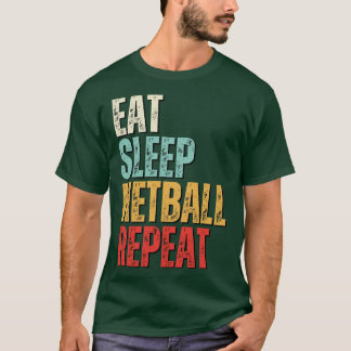 Camiseta Engraçado comer sono netball repetir retro present