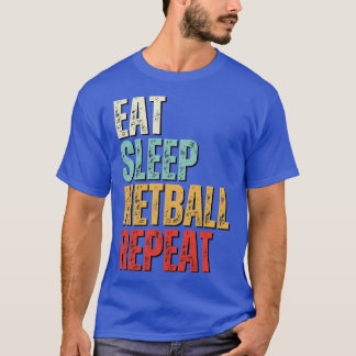 Camiseta Engraçado comer sono netball repetir retro present