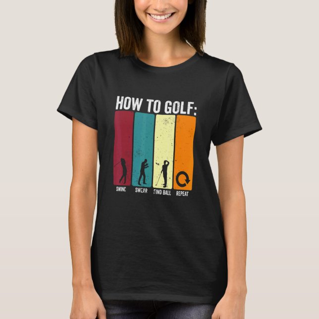 Camiseta Engraçado Como Golf Swing Suar Golfe Repetir (Frente)