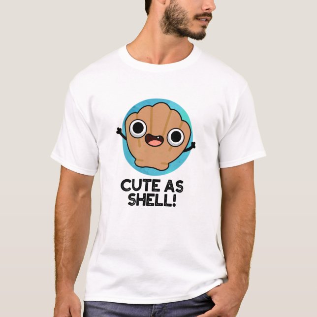 Camiseta Engraçado Como Shell Funny Seashell Pun (Frente)