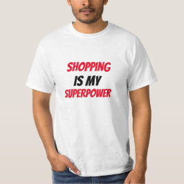 Camiseta Engraçado! Comprar é o meu SuperPower